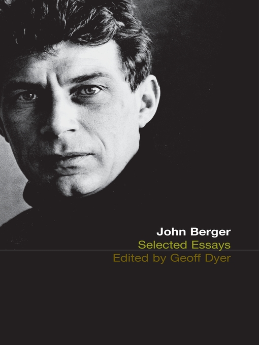 Title details for Selected Essays of John Berger by John Berger - Wait list